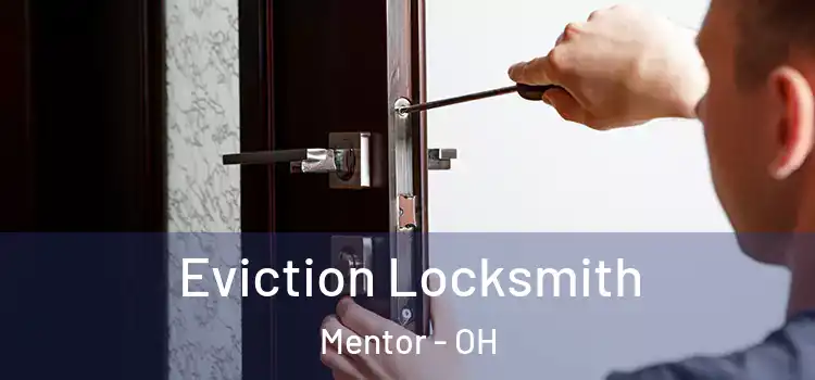 Eviction Locksmith Mentor - OH