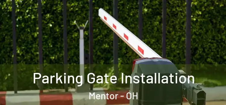  Parking Gate Installation Mentor - OH