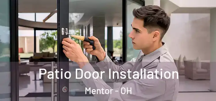Patio Door Installation Mentor - OH